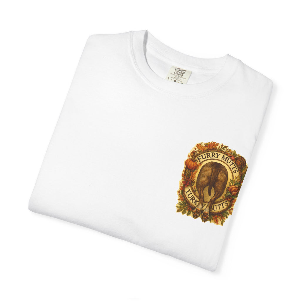 T-Shirt - Furry Mutts Turk My Butts Thanksgiving Graphic Tee
